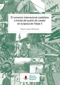 El comercio internacional castellano a traves del puerto de laredo en la epoca de felipe ii
