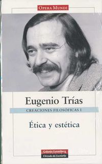 obras completas i (eugenio trias) - creaciones filosoficas i - Eugenio Trias