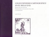 COLECCIONISMO CARTOGRAFICO EN EL SIGLO XVII - EJEMPLARES REUNIDOS POR