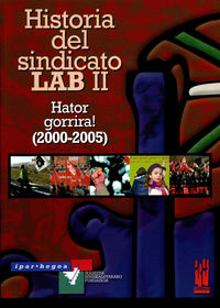 HISTORIA DEL SINDICATO LAB II (2000-2005) - HATOR GORRIRA !
