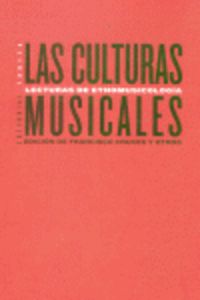 (2 ED) CULTURAS MUSICALES, LAS - LECTURAS DE ETNOMUSICOLOGIA