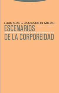 escenarios de la corporeidad - Lluis Duch / Juan Carles Melich