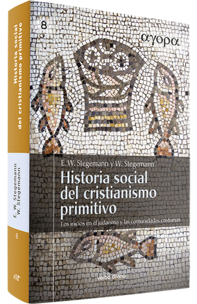historia social del cristianismo primitivo - los inicios en el judaismo y las comunidades cristianas - Ekkehard W. Stegemann / [ET AL. ]