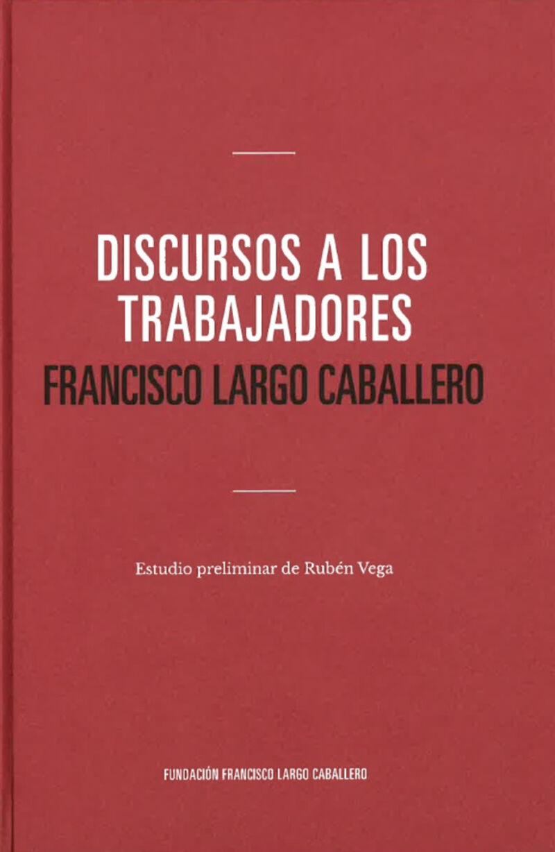 discursos a los trabajadores - Francisco Largo Caballero