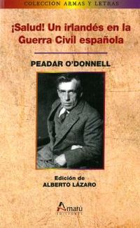 ¡salud! un irlandes en la guerra civil española - PEADAR O'DONNELL