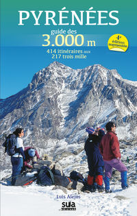 (4ª ed) pyrenees - guide des 3000 metres - 414 itineraires aux 217 trois mille - Luis Alejos