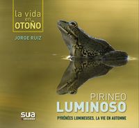 pirineo luminoso - la vida en otoño = pyrenees lumineuses - la vie en automne - Jorge Ruiz
