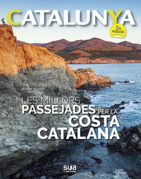 (2 ed) catalunya - les millors passejades per la costa catalana