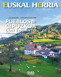 pueblos de gipuzkoa con encanto y excursiones por sus alrededores - Joana Garcia / Txemi De Los Dolores