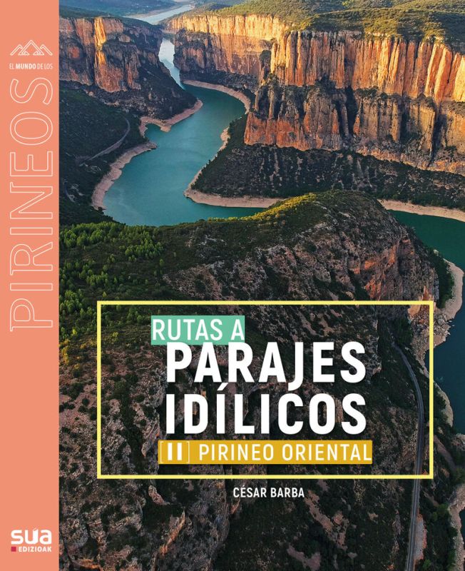 RUTAS A PARAJES IDILICOS II - PIRINEO ORIENTAL