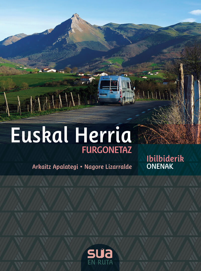euskal herria furgonetaz - ibilbiderik onenak - Arkaitz Apalategi / Nagore Lizarralde
