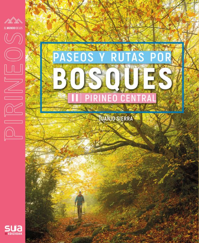 PASEOS Y RUTAS POR BOSQUES (II) . PIRINEO CENTRAL