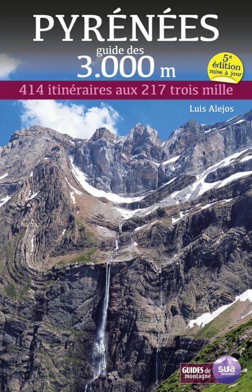 pyrenees - guide des 3000 metres - 414 itineraris aux 217 trois mille - Luis Alejos