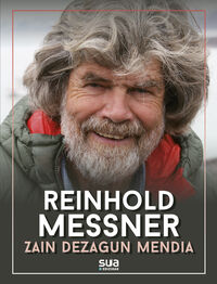 reinhold messner. zain dezagun mendia. - Reinhold Messner