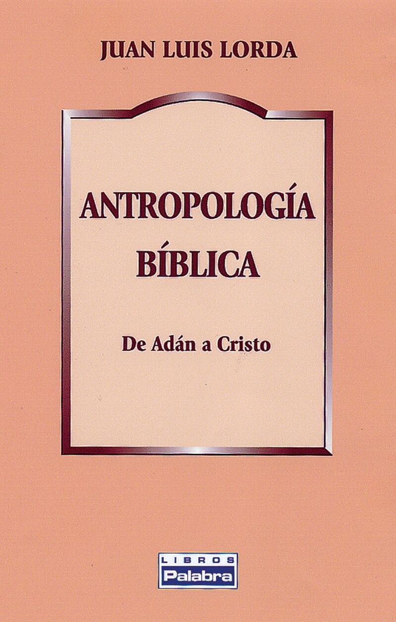 ANTROPOLOGIA BIBLICA - DE ADAN A CRISTO