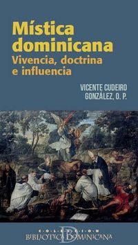 mistica dominicana - vivencia, doctrina e influencia - Vicente Cudeiro Gonzalez