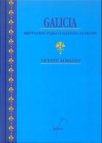 galicia, breviario para o galego ausente - Vicente Almazan
