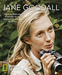 jane goodall - una vida dedicada al estudio de los chimpances salvajes de africa