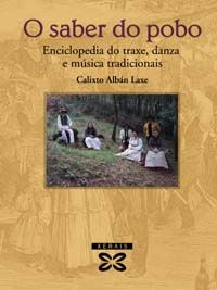 o saber do pobo - enciclopedia do traxe, danza e musica tradicionais - Calixto Alban Laxe