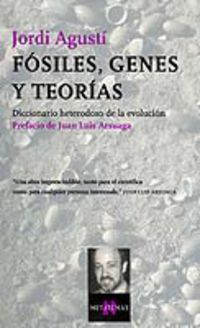 FOSILES, GENES Y TEORIAS - DICC. HETERODOXO DE LA EVOLUCION