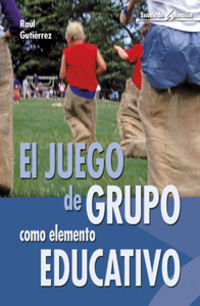 El juego de grupo como elemento educativo - Raul Gutierrez