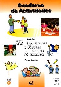 72 domingos y fiestas con las 2 manos - ciclo b ( libro de los niños) - actividades para descubrir el evangelio