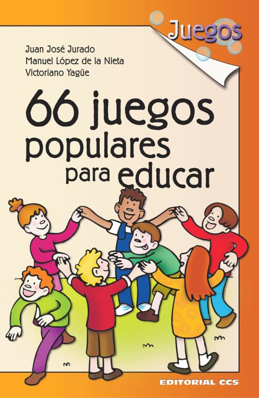 66 juegos populares para educar - Juan Jose Jurado Soto