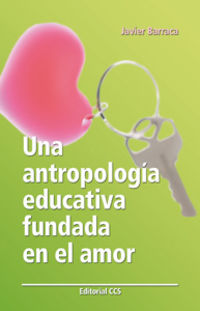 ANTROPOLOGIA EDUCATIVA FUNDADA EN EL AMOR, UNA