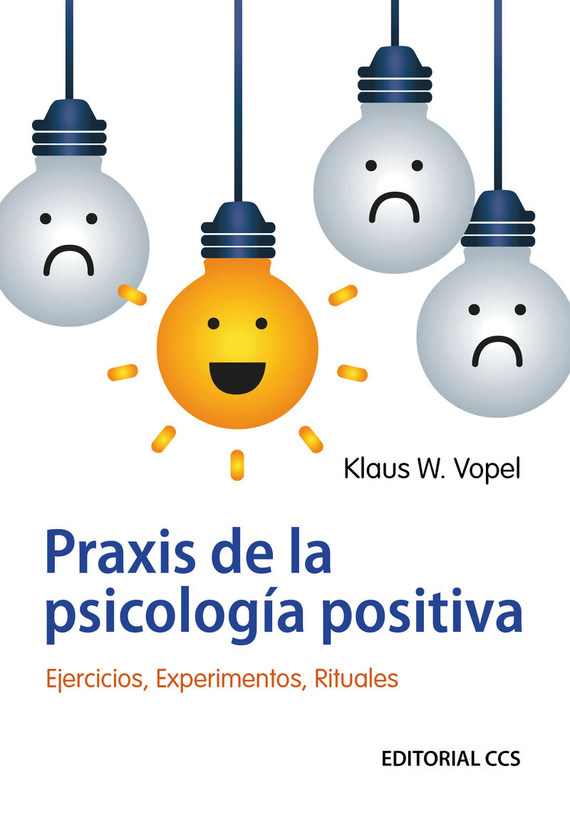 praxis de la psicologia positiva - Klaus W. Vopel