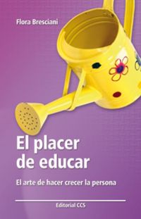 PLACER DE EDUCAR, EL - EL ARTE DE HACER CRECER LA PERSONA