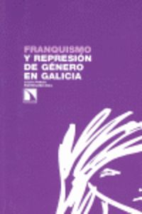 FRANQUISMO Y REPRESION DE GENERO EN GALICIA