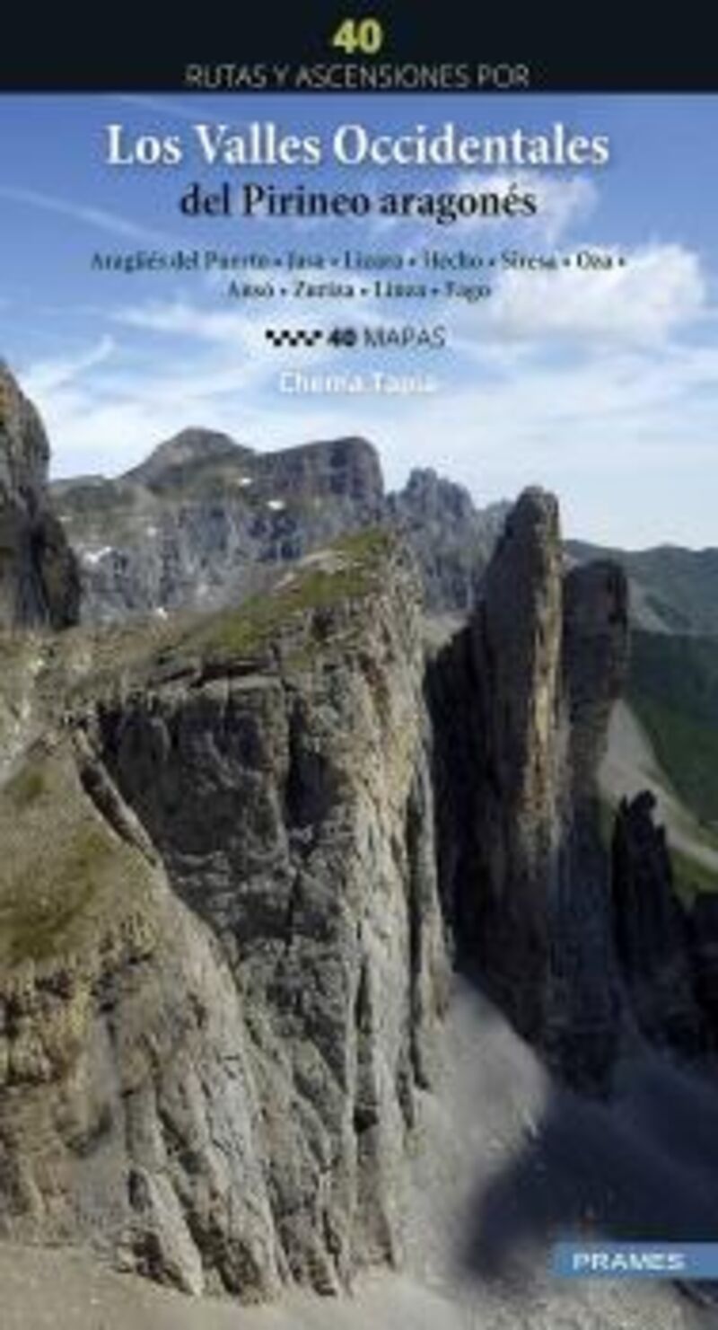 40 rutas y ascensiones por los valles occidentales del pirineo aragones - aragues del puerto-jasa-lizara-hecho-siresa-oza-anso-zuriza-linza-fago