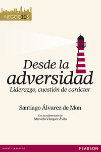 DESDE LA ADVERSIDAD - LIDERAZGO, CUESTION DE CARACTER