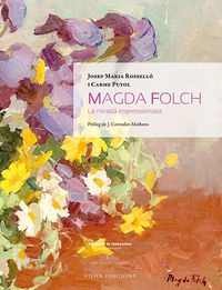 magda folch - una mirada impressionista - Josep Maria Rossello / Carme Puyol