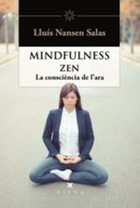 mindfulness zen - la consciencia de l'ara - Lluis Nansen Salas