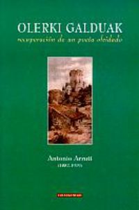 olerki galduak (recuperacion de un poeta olvidado) - Antonio Arruti