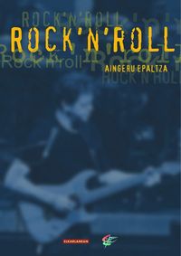 rock'n'roll (joseba jaka ii. saria) - Aingeru Epaltza