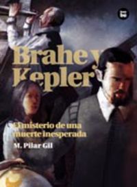 BRAHE Y KEPLER - EL MISTERIO DE UNA MUERTE INESPERADA