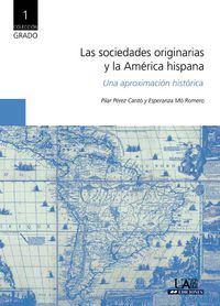 Las sociedades originarias y la america hispana - Pilar Perez Canto / Esperanza Mo Romero