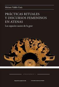 practicas rituales y discursos femeninos en atenas - los espacios sacros de la gyne - Miriam Valdes Guia