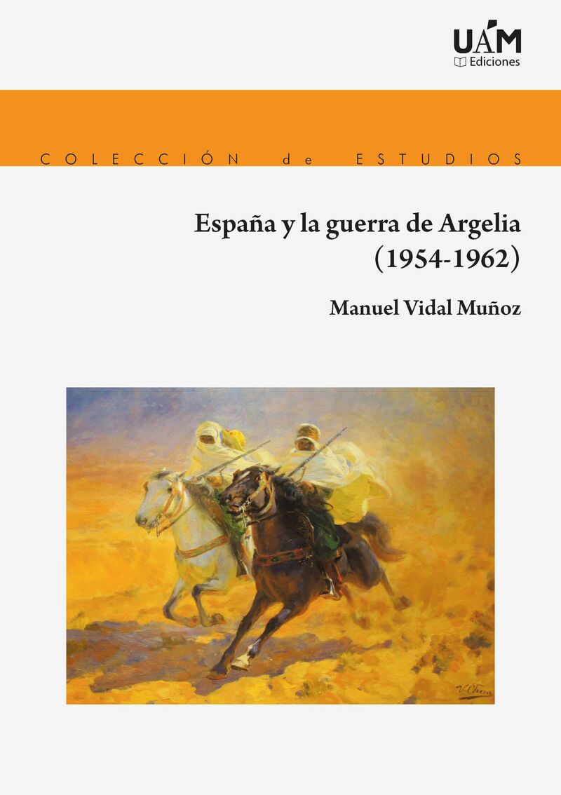 españa y la guerra de argelia - (1954-1962) - Manuel Vidal Muñoz