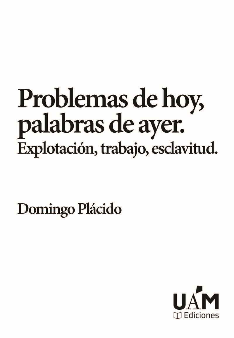 PROBLEMAS DE HOY, PALABRAS DE AYER - EXPLOTACION, TRABAJO, EXCLAVITUD