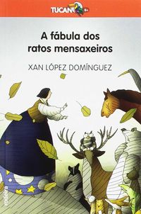 a fabula dos ratos mensaxeiros - Xan Lopez Dominguez