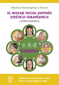 KOBIDO - EL MASAJE FACIAL JAPONES ESTETICO-TERAPEUTICO (2ª ED)