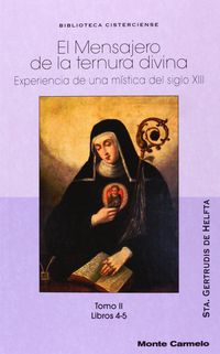 MENSAJERO DE LA TERNURA DIVINA, EL II - EXPERIENCIA DE UNA MISTICA DEL SIGLO XIII