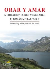 orar y amar - meditaciones del venerable p. tomas morales s. j. - Tomas Morales Perez