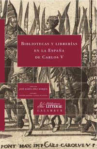 BIBLIOTECAS Y LIBRERIAS EN LA ESPAÑA DE CARLOS V