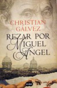 rezar por miguel angel - cronicas del renacimiento 2 - Christian Galvez