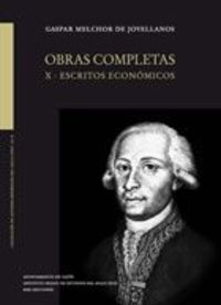 ESCRITOS ECONOMICOS - OBRAS COMPLETAS X (GASPAR MELCHOR DE JOVELLANOS)