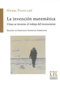 INVENCION MATEMATICA, LA - COMO SE INVENTA: EL TRABAJO DEL INCONSCIENTE